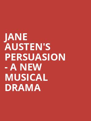 Jane Austen's Persuasion - A New Musical Drama at Shaw Theatre